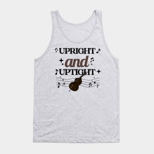 Upright And Uptight Double Bass Player Orchestra Joke Tank Top